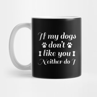 Dogs Don't Like You Mug